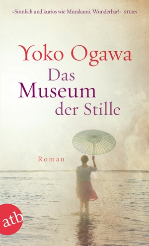 Ogawa, Yoko. Das Museum der Stille. Aufbau Taschenbuch Verlag, 2013.