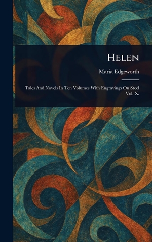 Edgeworth, Maria. Helen. Legare Street Press, 2025.