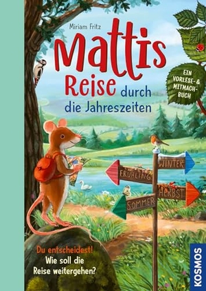 Fritz, Miriam. Mattis Reise durch die Jahreszeiten - ein Vorlese- & Mitmachbuch - begleite Maus Matti auf seiner Reise durch verschiedene Landschaften und Jahreszeiten - wunderschön illustriert - ab 4 Jahren. Franckh-Kosmos, 2026.