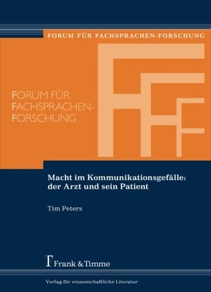 Peters, Tim. Macht im Kommunikationsgefälle: der Arzt und sein Patient. Frank und Timme GmbH, 2008.