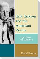 Erik Erikson and the American Psyche