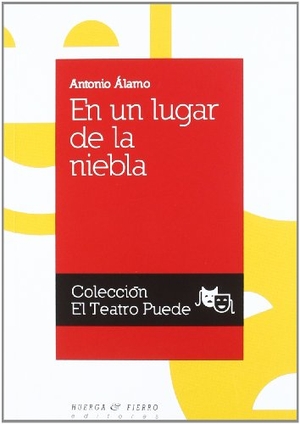 Álamo, Antonio / Juana Escabias. En un lugar de la niebla. Huerga y Fierro Editores, 2011.
