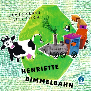 Krüss, James. Henriette Bimmelbahn - Pappbilderbuch      .. Boje Verlag, 2019.