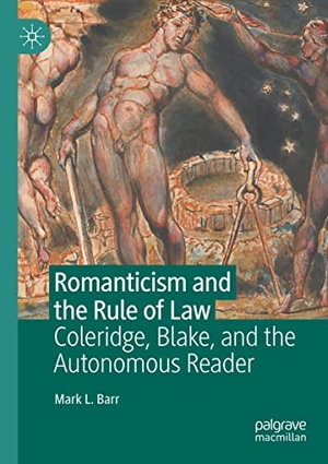 Barr, Mark L.. Romanticism and the Rule of Law - Coleridge, Blake, and the Autonomous Reader. Springer International Publishing, 2022.