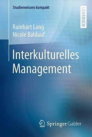 Baldauf, Nicole / Rainhart Lang. Interkulturelles Management. Springer Fachmedien Wiesbaden, 2016.
