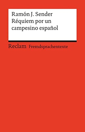 Sender, Ramón J.. Réquiem por un campesino español. Reclam Philipp Jun., 2008.