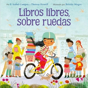 Campoy, F Isabel / Theresa Howell. Libros Libres, Sobre Ruedas - Books on Bikes (Spanish Edition). HarperCollins, 2025.
