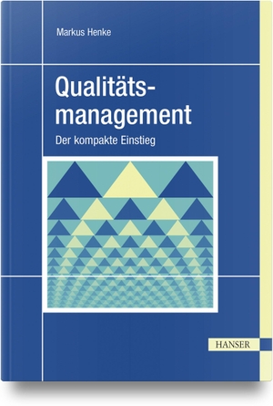 Henke, Markus. Qualitätsmanagement - Der kompakte Einstieg. Hanser Fachbuchverlag, 2026.