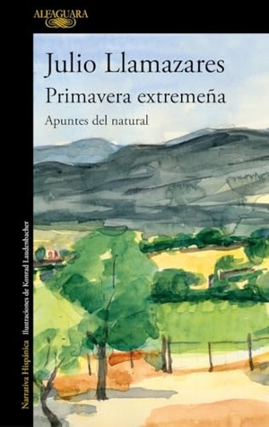 Llamazares, Julio. Primavera extremeña : apuntes del natural. ALFAGUARA, 2020.