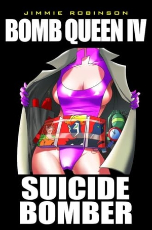 Robinson, Jimmie. Bomb Queen Volume 4: Suicide Bomber. Image Comics, 2008.