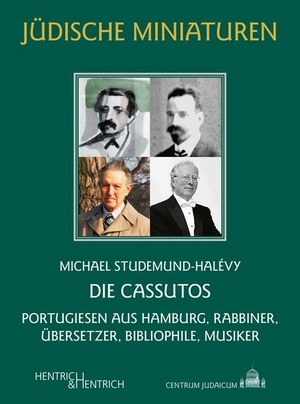 Studemund-Halévy, Michael. Die Cassutos - Portugiesen aus Hamburg, Rabbiner, Übersetzer, Bibliophile, Musiker. Hentrich & Hentrich, 2022.