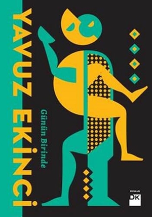 Ekinci, Yavuz. Günün Birinde. Dogan Kitap, 2016.