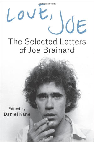 Brainard, Joe. Love, Joe - The Selected Letters of Joe Brainard. Columbia University Press, 2026.