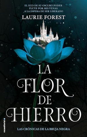 Forest, Laurie. La Flor de Hierro / The Iron Flower. Prh Grupo Editorial, 2020.