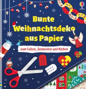 Watt, Fiona. Bunte Weihnachtsdeko aus Papier - zum Falten, Schneiden und Kleben - Block mit 100 Motivbögen und einfachen Bastel-Anleitungen - für Kinder ab 6 Jahren. Usborne Verlag, 2026.