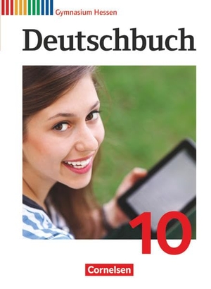 Brenner, Gerd / Gierlich, Heinz et al. Deutschbuch Gymnasium 10. Schuljahr (nur für das G9) - Hessen - Schülerbuch. Cornelsen Verlag GmbH, 2016.