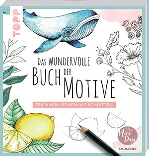 Geier, Tanja. Das wundervolle Buch der Motive - Zeichnen lernen in 7 Schritten. Frech Verlag GmbH, 2020.