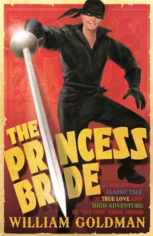 Goldman, William. The Princess Bride. Bloomsbury Publishing PLC, 2008.