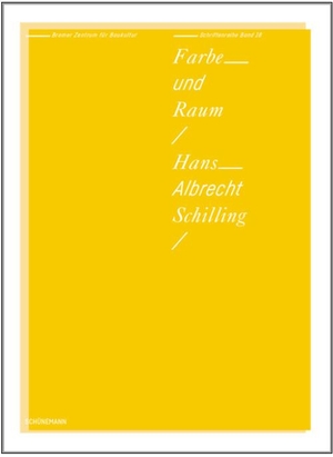 Farbe und Raum - Hans-Albrecht Schilling. Schuenemann C.E., 2020.