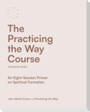 The Practicing the Way Course Companion Guide