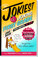The Jokiest Joking First Grade Joke Book Ever Written. . . No Joke!