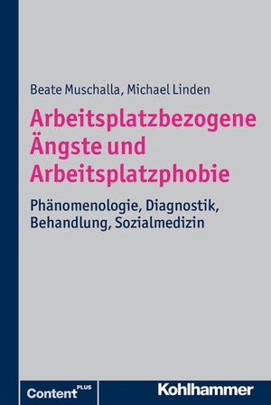 Muschalla, Beate / Michael Linden. Arbeitsplatzbezogene Ängste und Arbeitsplatzphobie - Phänomenologie, Diagnostik, Behandlung, Sozialmedizin. Kohlhammer W., 2013.