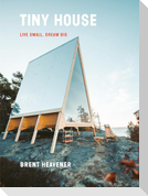 Tiny House: Live Small, Dream Big