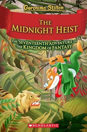 Stilton, Geronimo. The Midnight Heist (Geronimo Stilton and the Kingdom of Fantasy #17). Scholastic Inc., 2025.