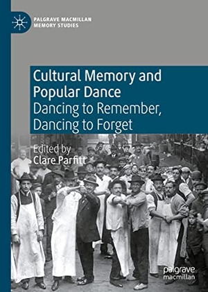 Parfitt, Clare (Hrsg.). Cultural Memory and Popular Dance - Dancing to Remember, Dancing to Forget. Springer International Publishing, 2021.
