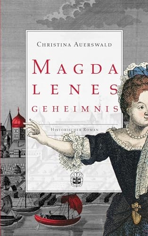 Auerswald, Christina. Magdalenes Geheimnis. Oeverbos Verlag, 2026.