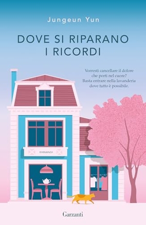 Yun, Jungeun. Dove si riparano i ricordi. Garzanti, 2025.