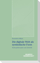Die digitale Welt als symbolische Form