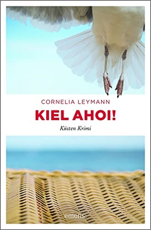 Leymann, Cornelia. Kiel ahoi! - Küsten Krimi. Emons Verlag, 2018.