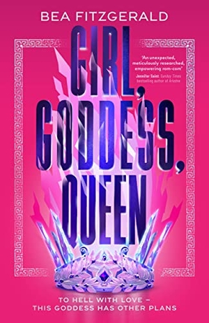 Fitzgerald, Bea. Girl, Goddess, Queen - A Hades and Persephone fantasy romance from a growing TikTok superstar. Penguin Random House Children's UK, 2023.
