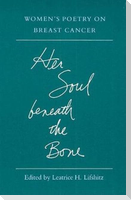 Her Soul Beneath the Bone: Women's Poetry on Breast Cancer