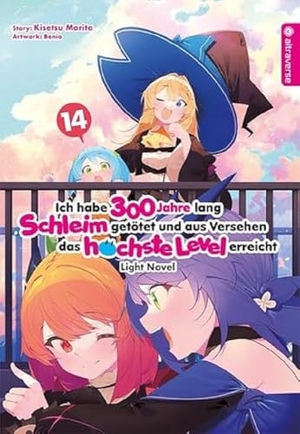 Morita, Kisetsu / Benio. Ich habe 300 Jahre lang Schleim getötet und aus Versehen das höchste Level erreicht Light Novel 14. Altraverse GmbH, 2024.