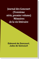 Journal des Goncourt (Troisième série, premier volume); Mémoires de la vie littéraire