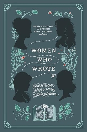 Alcott, Louisa May / Austen, Jane et al. Women Who Wrote - Stories and Poems from Audacious Literary Mavens. Thomas Nelson, 2024.