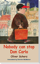 Nobody Can Stop Don Carlo