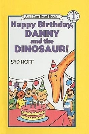 Hoff, Syd. Happy Birthday, Danny and the Dinosaur!. Perfection Learning, 1997.