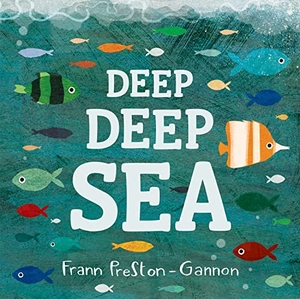 Preston-Gannon, Frann. DEEP DEEP SEA BRD. Harper Collins Publishers - UK Wholesale Acct, 2014.