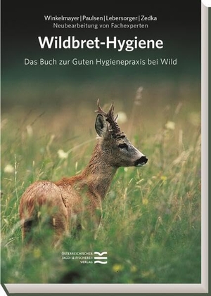 Begründet von Winkelmayer Paulsen Lebersorger Zedka. Wildbret-Hygiene - Das Buch zur Guten Hygienepraxis bei Wild. Österr. Jagd-/Fischerei, 2026.