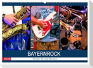 Bayernrock - Rockin' All over Bavaria (Wandkalender 2025 DIN A2 quer), CALVENDO Monatskalender