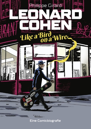 Girard, Philippe. Leonard Cohen - Like a Bird on a Wire - Eine Comic-Biografie. Cross Cult, 2021.