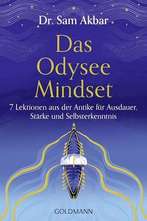 Akbar, Sam. Das Odyssee-Mindset - 7 Strategien aus der Antike für Wandel, Krise und Neubeginn. Goldmann TB, 2026.