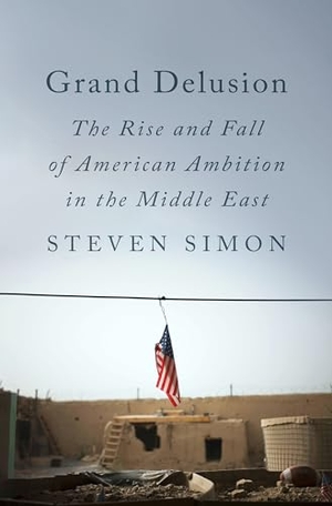 Simon, Steven. Grand Delusion - The Rise and Fall of American Ambition in the Middle East. Penguin Publishing Group, 2023.