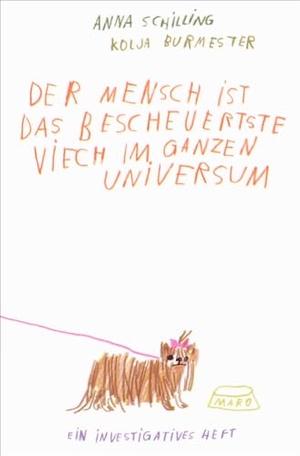 Burmester, Kolja. Der Mensch ist das bescheuertste Viech im ganzen Universum - Ein investigatives Heft. MaroHeft #10. Maro Verlag, 2023.