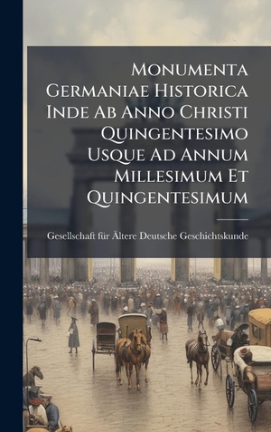 Monumenta Germaniae Historica Inde Ab Anno Christi Quingentesimo Usque Ad Annum Millesimum Et Quingentesimum. Tradd Street Press, 2025.