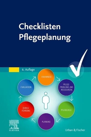 Elsevier Gmbh / Nadine Regnet (Hrsg.). Checklisten Pflegeplanung. Urban & Fischer/Elsevier, 2024.
