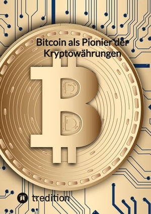 Moritz. Bitcoin als Pionier der Kryptowährungen. tredition, 2023.